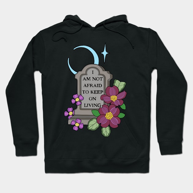 Not Afraid to Live Hoodie by Chaos Bound Designs